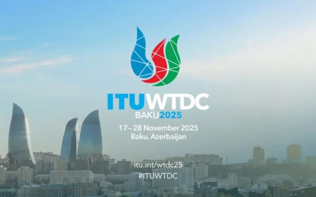 CMDT-25 à Bakou : l’UIT prépare la nouvelle feuille de route mondiale pour la connectivité numérique du 17 au 28 novembre 2025